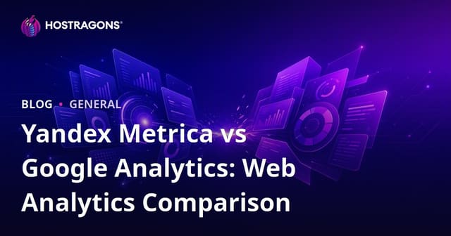 Yandex Metrica vs Google Analytics: Web Analytics Comparison
