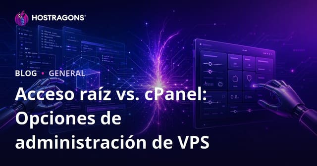 Acceso Root vs cPanel: Opciones de Gestión de VPS