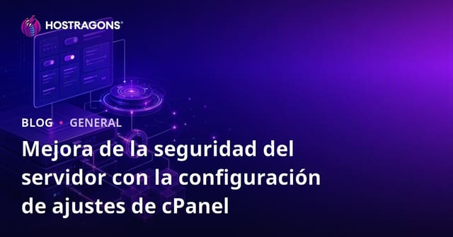 Mejora de la seguridad del servidor con la configuración de ajustes de cPanel