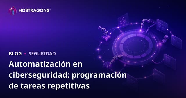 Automatización en Ciberseguridad: Programación de Tareas Repetitivas