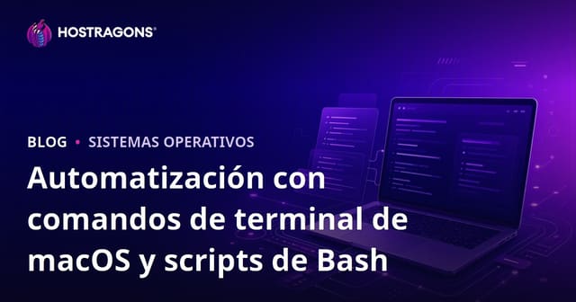 Automatización con comandos de terminal de macOS y scripts de Bash