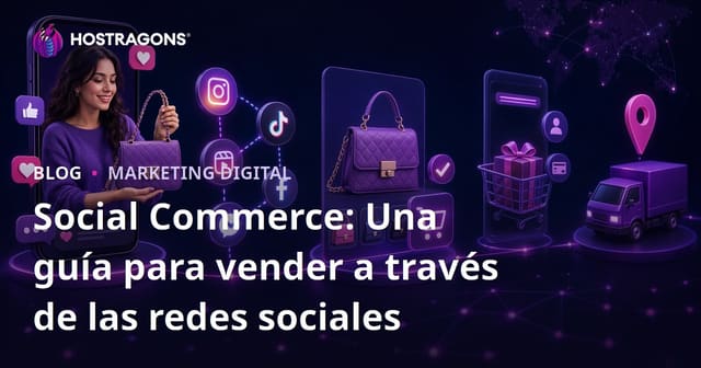 Social Commerce: Una guía para vender a través de las redes sociales