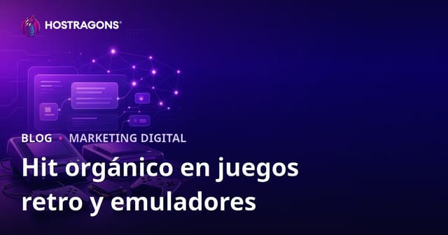 Cómo Atraer Tráfico Orgánico para Consolas Retro y Configuración de Emuladores