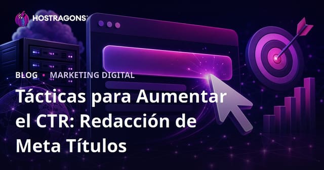 Cómo aumentar el CTR: tácticas para escribir meta títulos que atraen clics