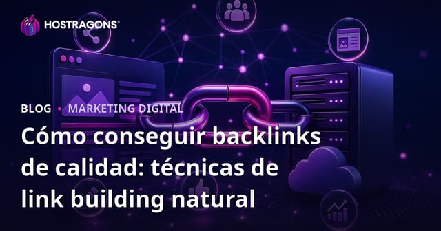 Cómo conseguir backlinks de calidad: técnicas de link building natural