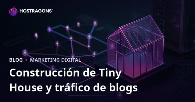 Cómo Crear un Blog de Casas Pequeñas y Captar Tráfico con Contenidos sobre Licencias y Construcción