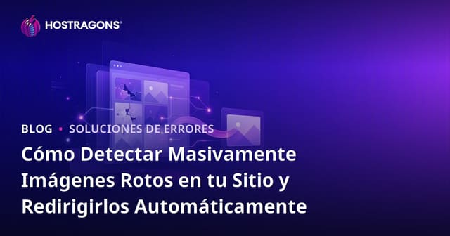 Cómo Detectar Masivamente Imágenes Rotos en tu Sitio y Redirigirlos Automáticamente