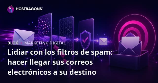 Cómo Enfrentar los Filtros de Spam: Asegurando que tus Correos Alcancen su Destino