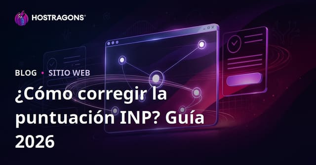 Cómo mejorar el INP (Interaction to Next Paint) en tu sitio web