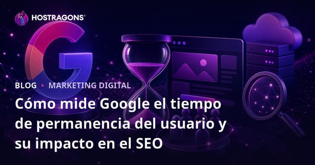 Cómo mide Google el tiempo de permanencia del usuario y su impacto en el SEO