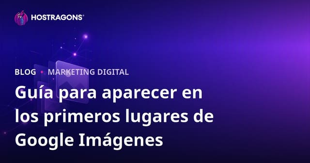 Cómo posicionar en Google Imágenes: guía de SEO para imágenes en 2026