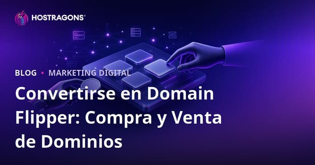 Cómo ser domain flipper: ganar dinero comprando y vendiendo dominios