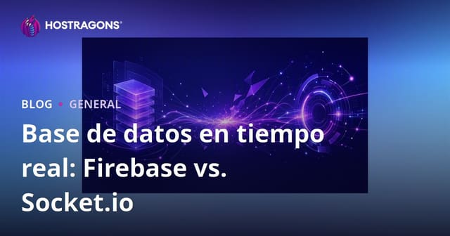 Base de datos en tiempo real: Firebase vs. Socket.io