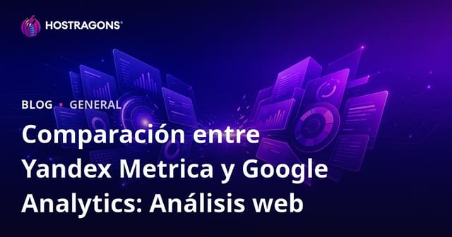Comparación entre Yandex Metrica y Google Analytics: Análisis web