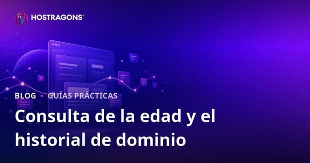 Cómo comprobar la antigüedad y el historial de un dominio antes de comprarlo