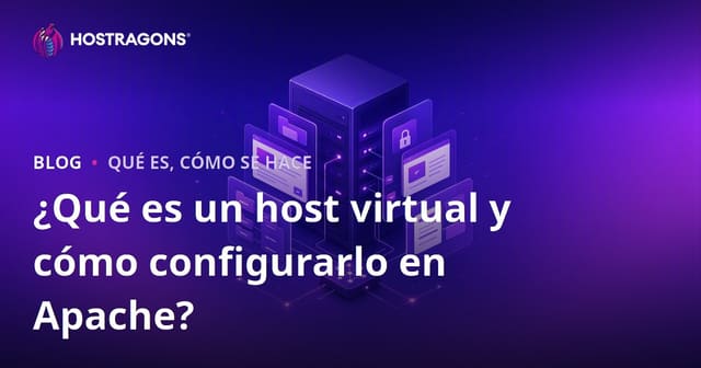 ¿Qué es un Virtual Host y cómo se configura en Apache?