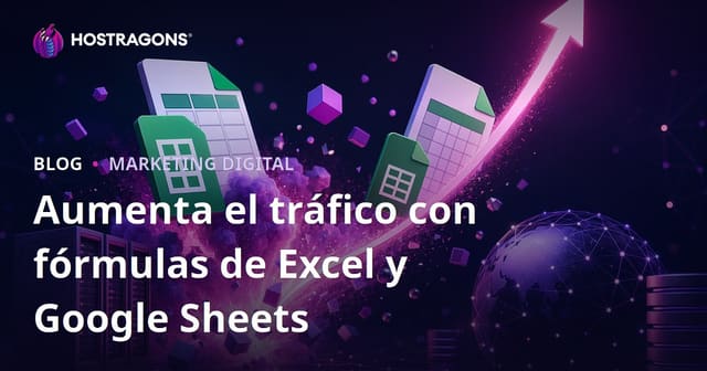 Cómo Crear un Blog de Fórmulas de Excel y Google Sheets que Atraiga Tráfico Masivo