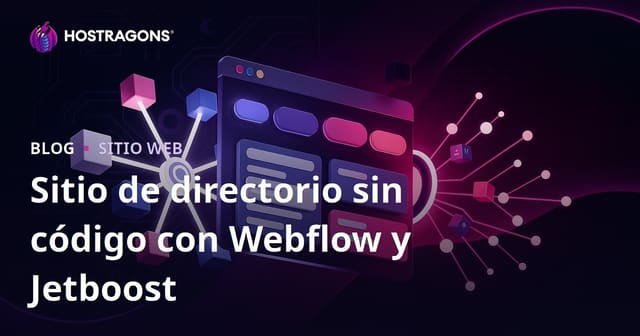Cómo Crear un Sitio de Directorio con Filtros Avanzados sin Código Usando Webflow y Jetboost