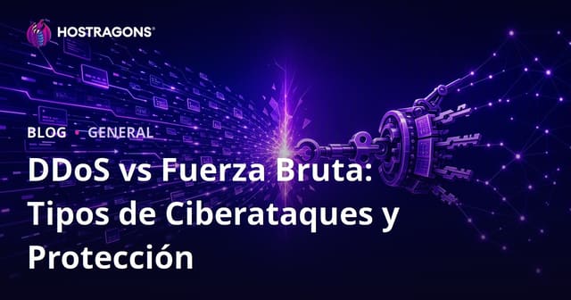 DDoS vs Fuerza Bruta: Tipos de Ataques Cibernéticos y Protección