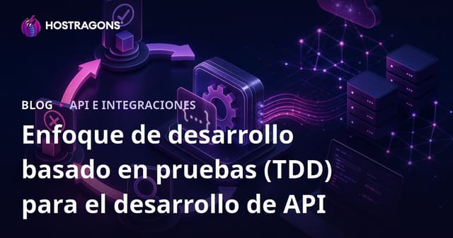Enfoque de desarrollo basado en pruebas (TDD) para el desarrollo de API