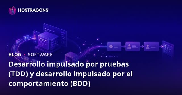 Desarrollo impulsado por pruebas (TDD) y desarrollo impulsado por el comportamiento (BDD)