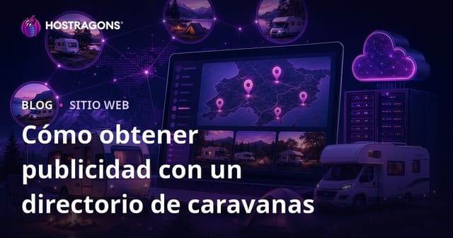 Cómo Obtener Publicidad al Crear un Sitio Web de Directorio para Áreas de Caravanas y Campamentos