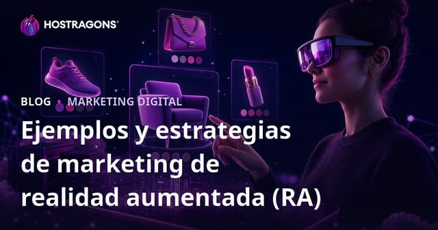 Ejemplos y estrategias de marketing de realidad aumentada (RA)