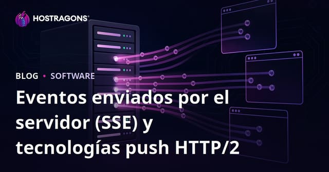 Eventos enviados por el servidor (SSE) y tecnologías push HTTP/2