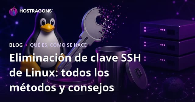 Eliminación de clave SSH de Linux: todos los métodos y consejos