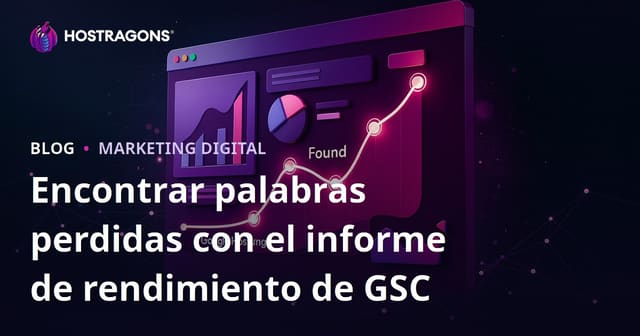 Cómo Encontrar Palabras Clave Perdidas con el Informe de Rendimiento de Google Search Console