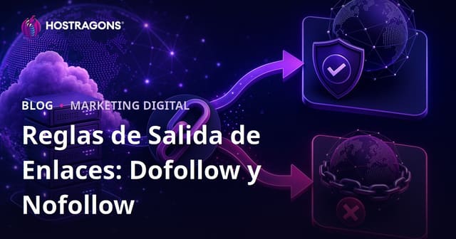 Reglas de Salida de Enlaces (Outbound Links): Diferencias Entre Dofollow y Nofollow