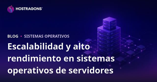 Escalabilidad y alto rendimiento en sistemas operativos de servidores