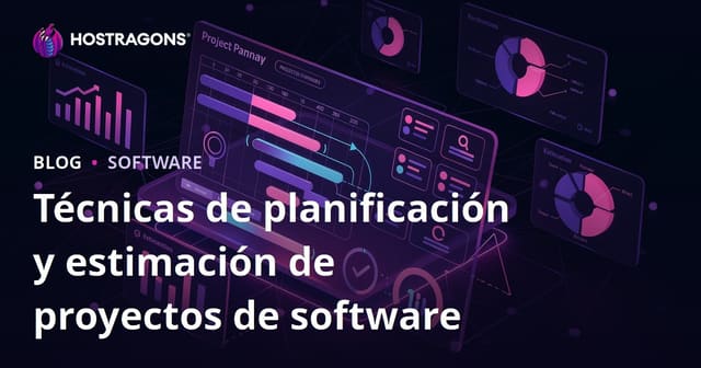 Técnicas de planificación y estimación de proyectos de software