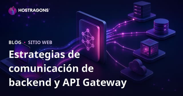 Estrategias de comunicación de backend y API Gateway