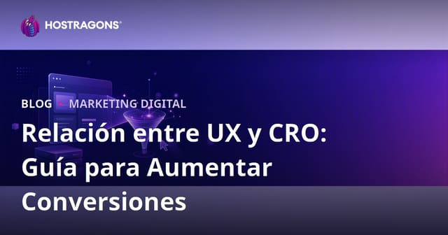 Experiencia de Usuario (UX) y Optimización de la Tasa de Conversión (CRO): relación, métricas y guía 2026