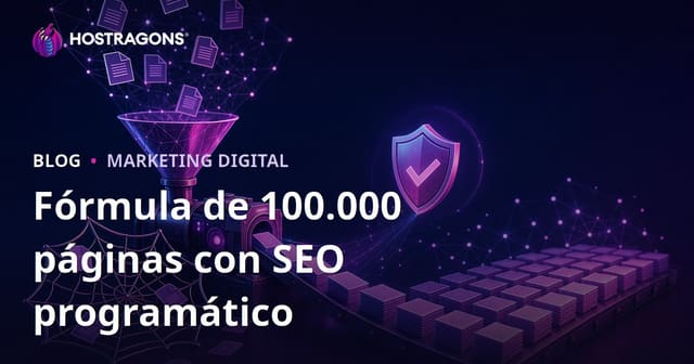 La fórmula para crear 100.000 páginas sin caer en contenido duplicado con SEO programático