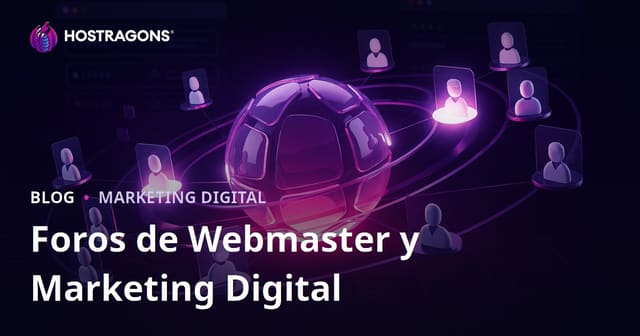 La Importancia de los Foros de Webmaster en el Marketing Digital y su Uso Correcto