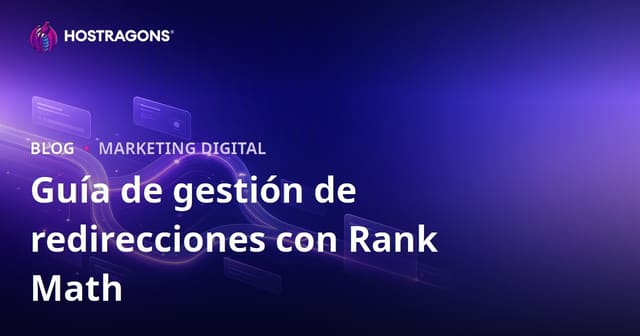 Gestión avanzada de redirecciones con Rank Math SEO para mejorar tu SEO