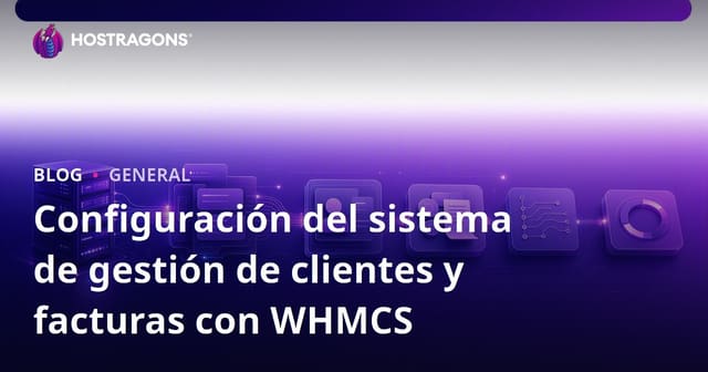 Configuración del sistema de gestión de clientes y facturas con WHMCS