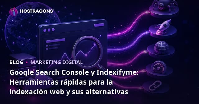 Google Search Console y Indexifyme: Herramientas rápidas para la indexación web y sus alternativas