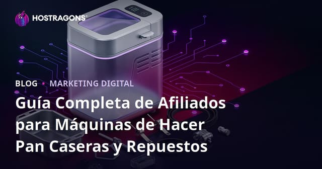 Guía de Afiliación para "Máquinas de Hacer Pan y Repuestos"