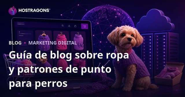 Guía Completa para Blogs de E-commerce sobre Ropa para Perros Hecha a Mano y Patrones de Tejido