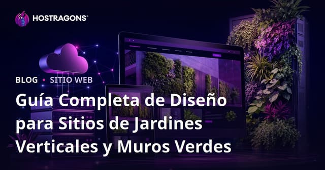 Guía Completa de Diseño para Sitios de Jardines Verticales y Muros Verdes