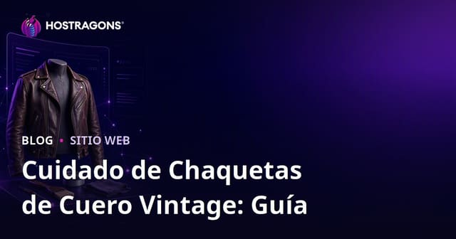 Guía para crear un sitio web nicho sobre cuidado y restauración de chaquetas de cuero vintage