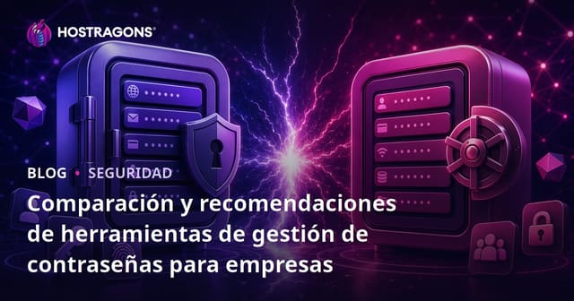 Comparativa y Recomendaciones de Herramientas de Gestión de Contraseñas para Empresas