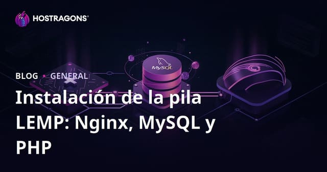 Instalación de la pila LEMP: Nginx, MySQL y PHP