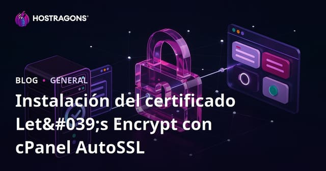 Instalación del Certificado Let's Encrypt con cPanel AutoSSL