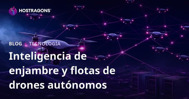 Inteligencia de enjambre y flotas de drones autónomos