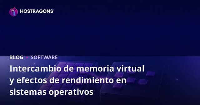 Intercambio de memoria virtual y efectos de rendimiento en sistemas operativos