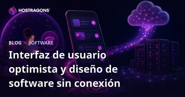 Interfaz de usuario optimista y diseño de software sin conexión